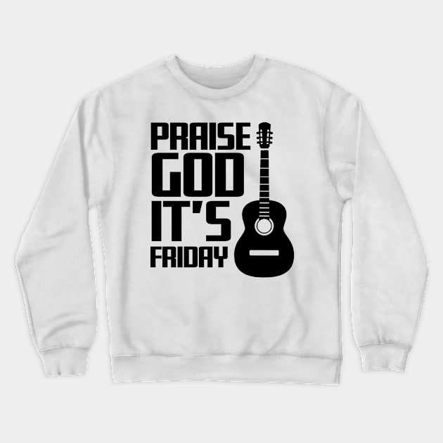 PGIF PRAISE GOD IT's FRIDAY Crewneck Sweatshirt by thecrossworshipcenter